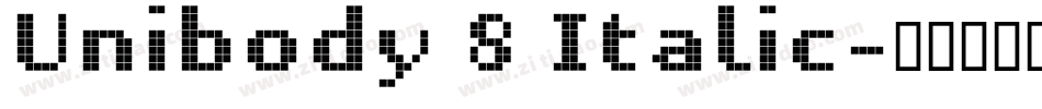 Unibody 8 Italic字体转换